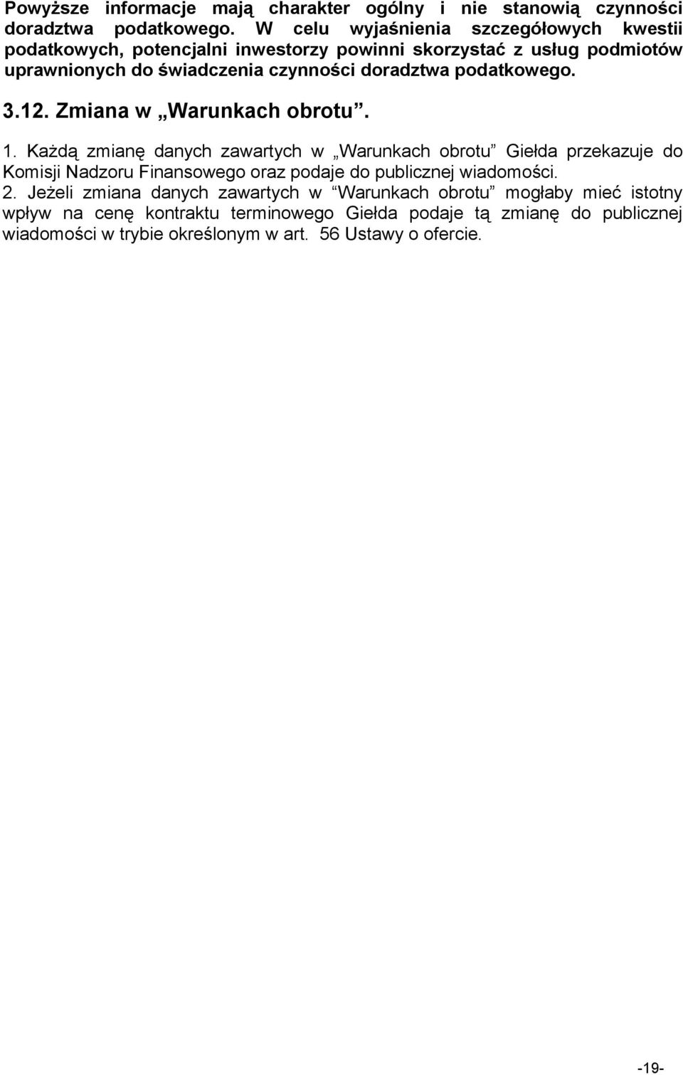 podatkowego. 3.12. Zmiana w Warunkach obrotu. 1.