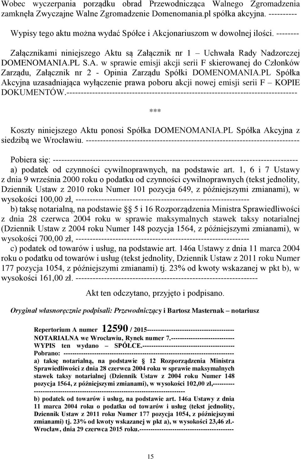 PL Spółka Akcyjna uzasadniająca wyłączenie prawa poboru akcji nowej emisji serii F KOPIE DOKUMENTÓW.