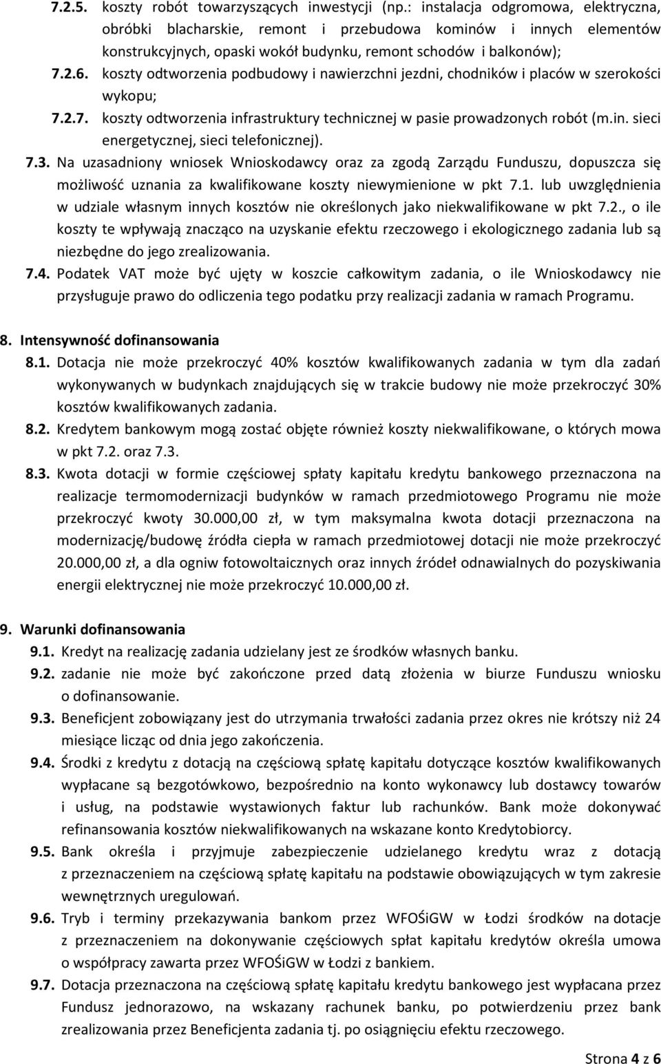 koszty odtworzenia podbudowy i nawierzchni jezdni, chodników i placów w szerokości wykopu; 7.2.7. koszty odtworzenia infrastruktury technicznej w pasie prowadzonych robót (m.in. sieci energetycznej, sieci telefonicznej).