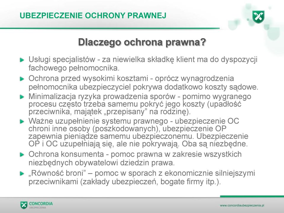 Minimalizacja ryzyka prowadzenia sporów - pomimo wygranego procesu często trzeba samemu pokryć jego koszty (upadłość przeciwnika, majątek przepisany na rodzinę).