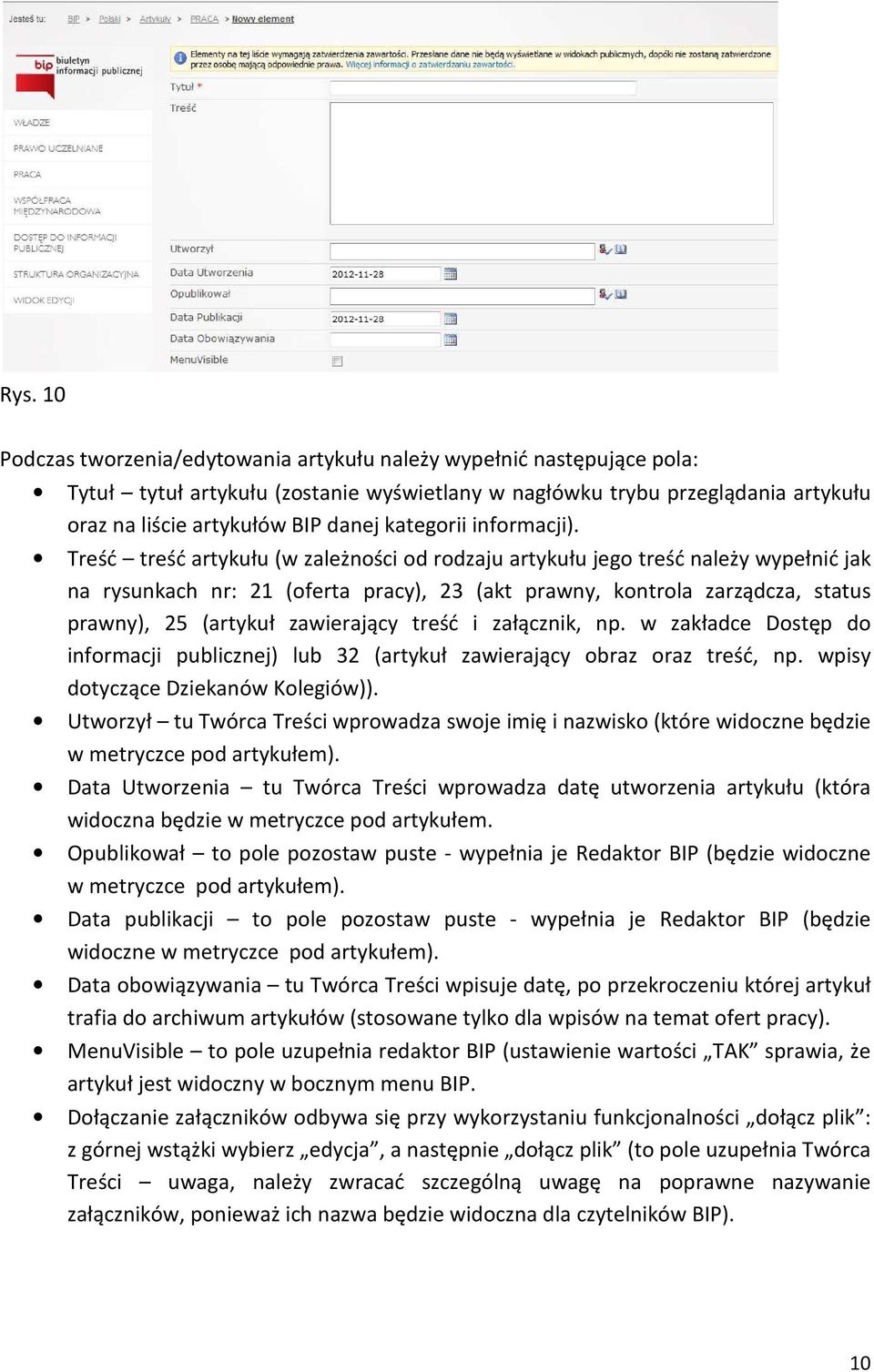 Treść treść artykułu (w zależności od rodzaju artykułu jego treść należy wypełnić jak na rysunkach nr: 21 (oferta pracy), 23 (akt prawny, kontrola zarządcza, status prawny), 25 (artykuł zawierający