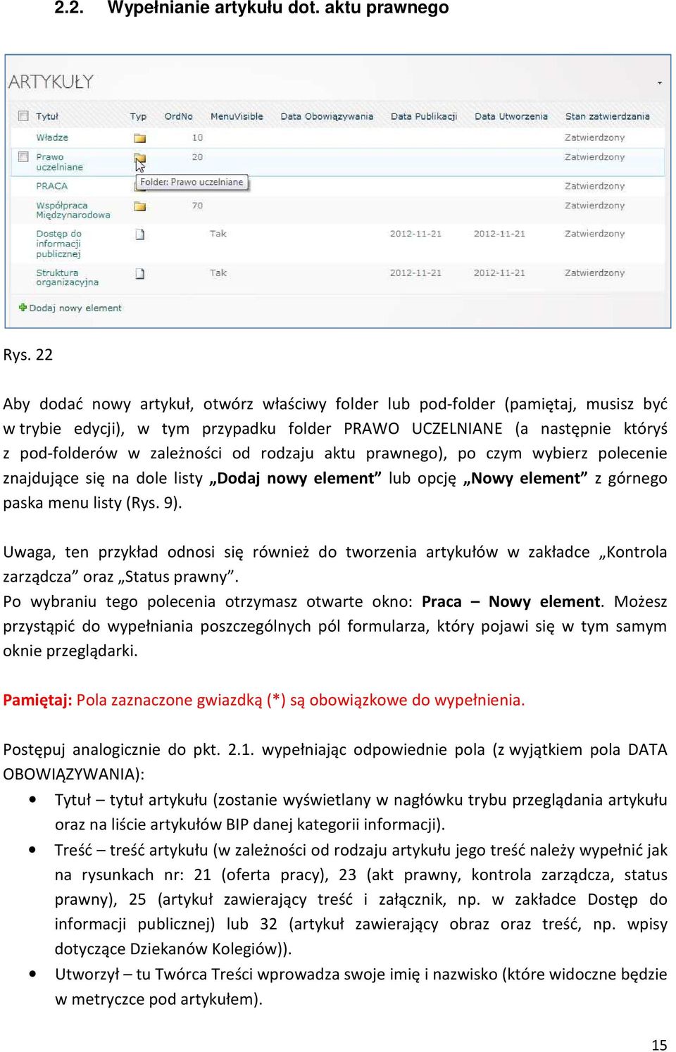 rodzaju aktu prawnego), po czym wybierz polecenie znajdujące się na dole listy Dodaj nowy element lub opcję Nowy element z górnego paska menu listy (Rys. 9).