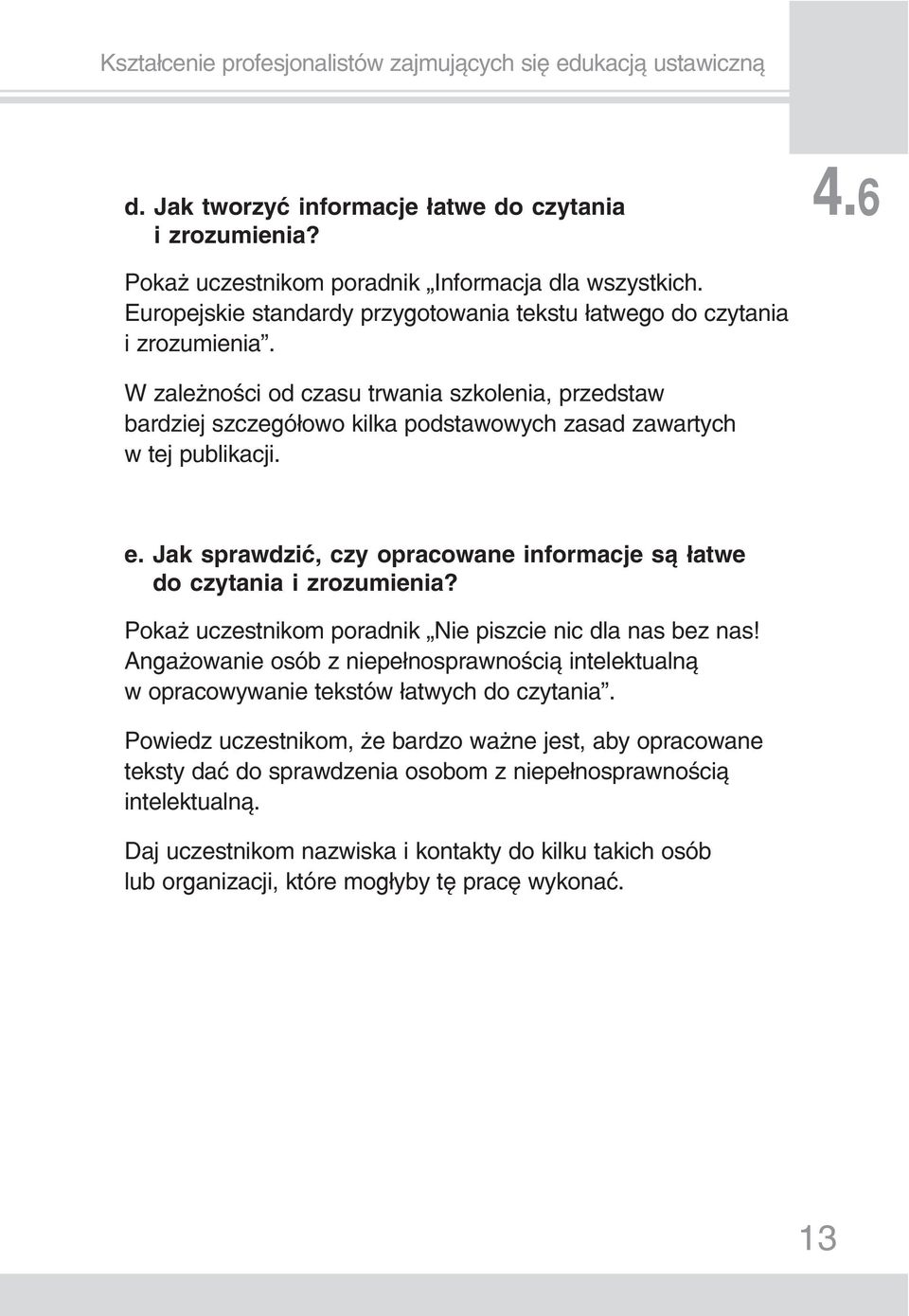 Jak sprawdzić, czy opracowane informacje są łatwe do czytania i zrozumienia? Pokaż uczestnikom poradnik Nie piszcie nic dla nas bez nas!