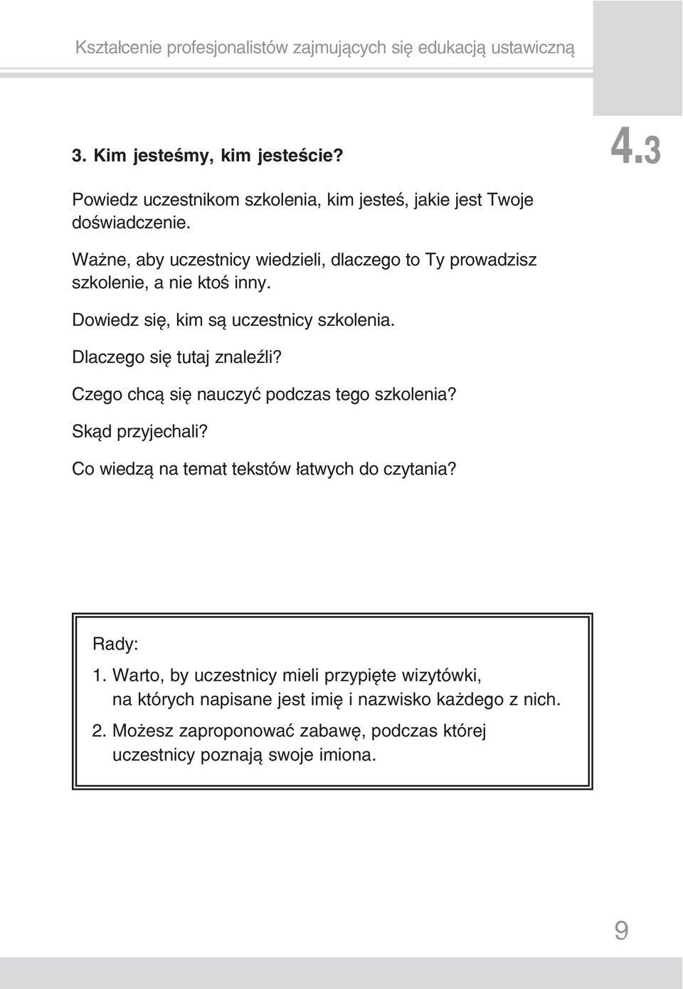 Dlaczego się tutaj znaleźli? Czego chcą się nauczyć podczas tego szkolenia? Skąd przyjechali? Co wiedzą na temat tekstów łatwych do czytania?