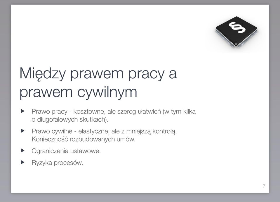 Prawo cywilne - elastyczne, ale z mniejszą kontrolą.