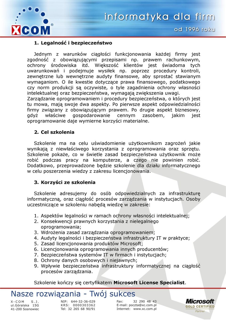 O ile kwestie dotyczące prawa finansowego, podatkowego czy norm produkcji są oczywiste, o tyle zagadnienia ochrony własności intelektualnej oraz bezpieczeństwa, wymagają zwiększenia uwagi.