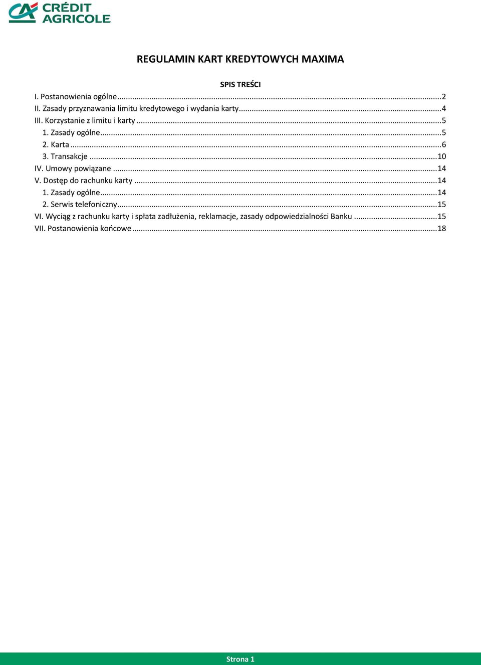 Karta... 6 3. Transakcje... 10 IV. Umowy powiązane... 14 V. Dostęp do rachunku karty... 14 1. Zasady ogólne... 14 2.