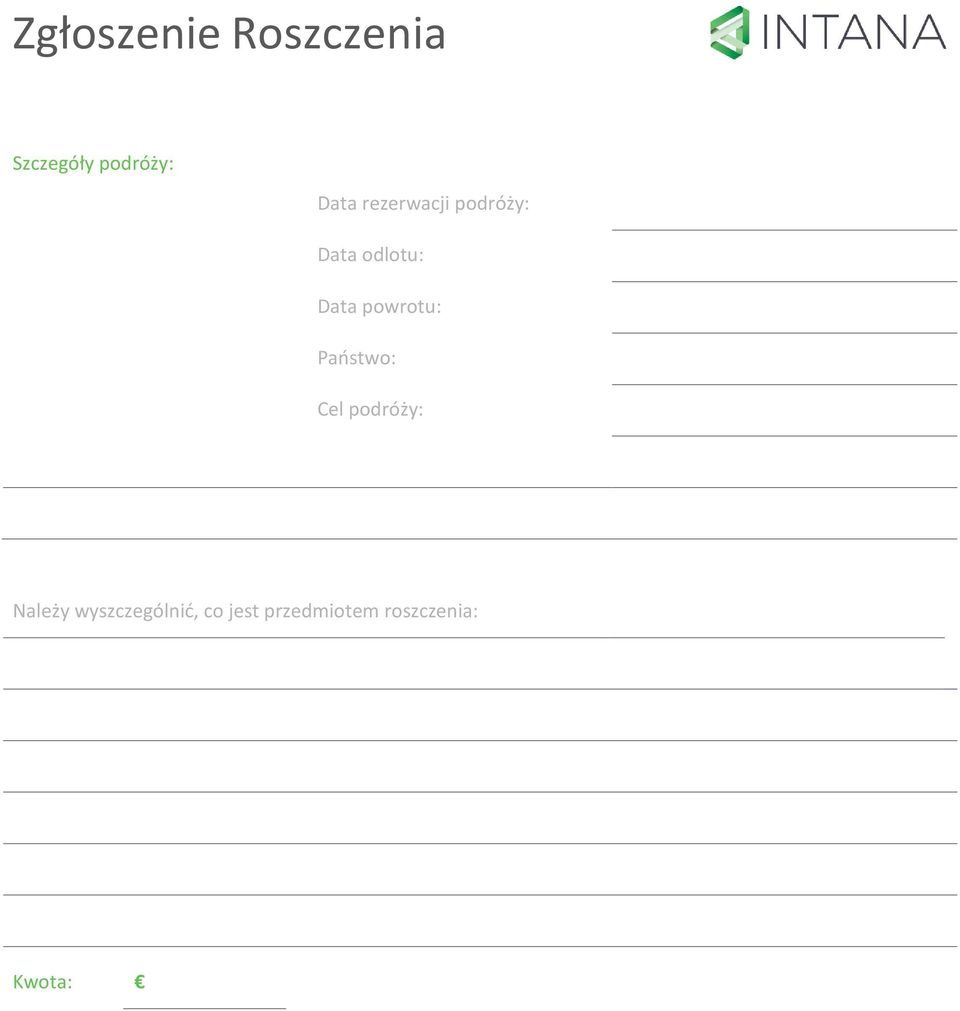 powrotu: Państwo: Cel podróży: Należy