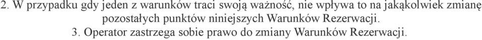 pozostałych punktów niniejszych Warunków Rezerwacji.