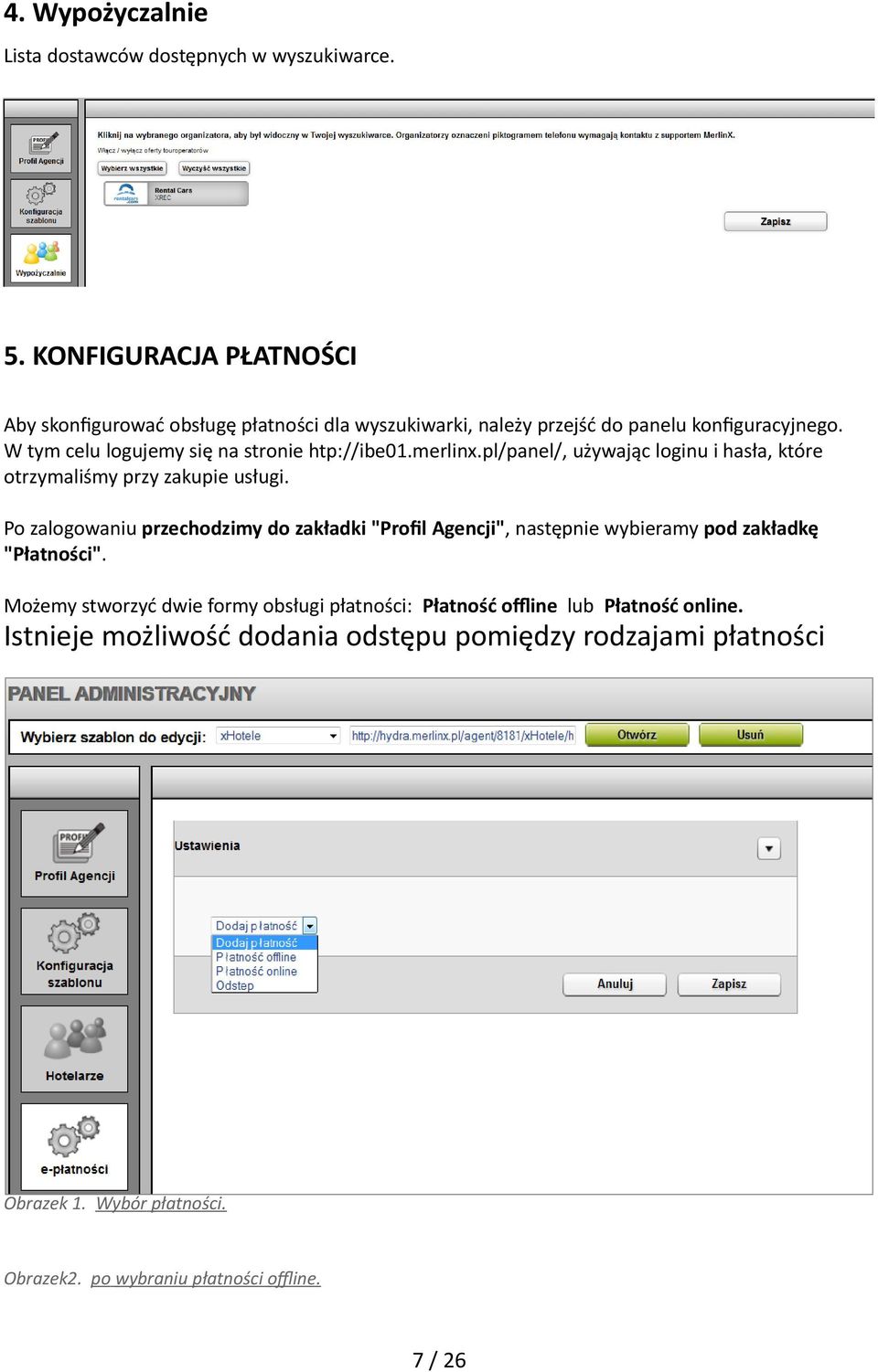 W tym celu logujemy się na stronie htp://ibe01.merlinx.pl/panel/, używając loginu i hasła, które otrzymaliśmy przy zakupie usługi.
