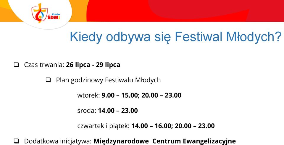 Młodych wtorek: 9.00 15.00; 20.00 23.00 środa: 14.00 23.00 czwartek i piątek: 14.