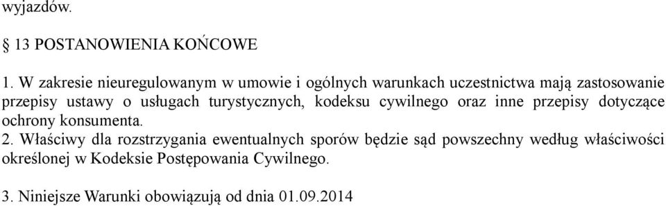 usługach turystycznych, kodeksu cywilnego oraz inne przepisy dotyczące ochrony konsumenta. 2.