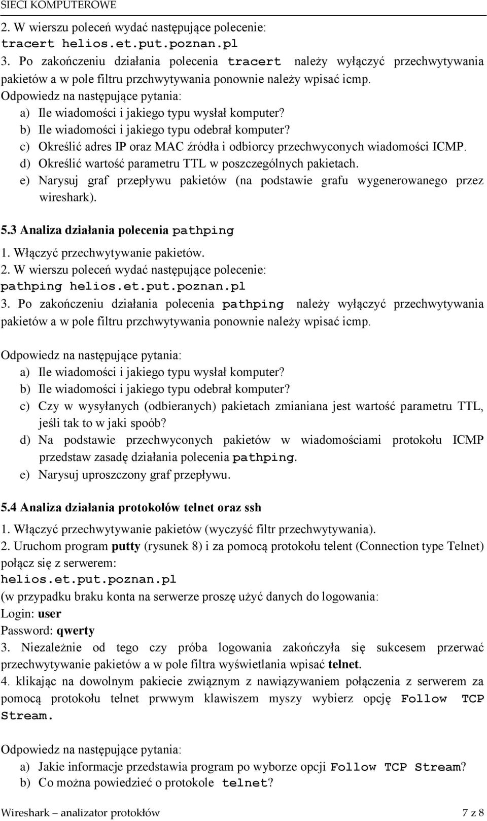 Odpowiedz na następujące pytania: a) Ile wiadomości i jakiego typu wysłał komputer? b) Ile wiadomości i jakiego typu odebrał komputer?