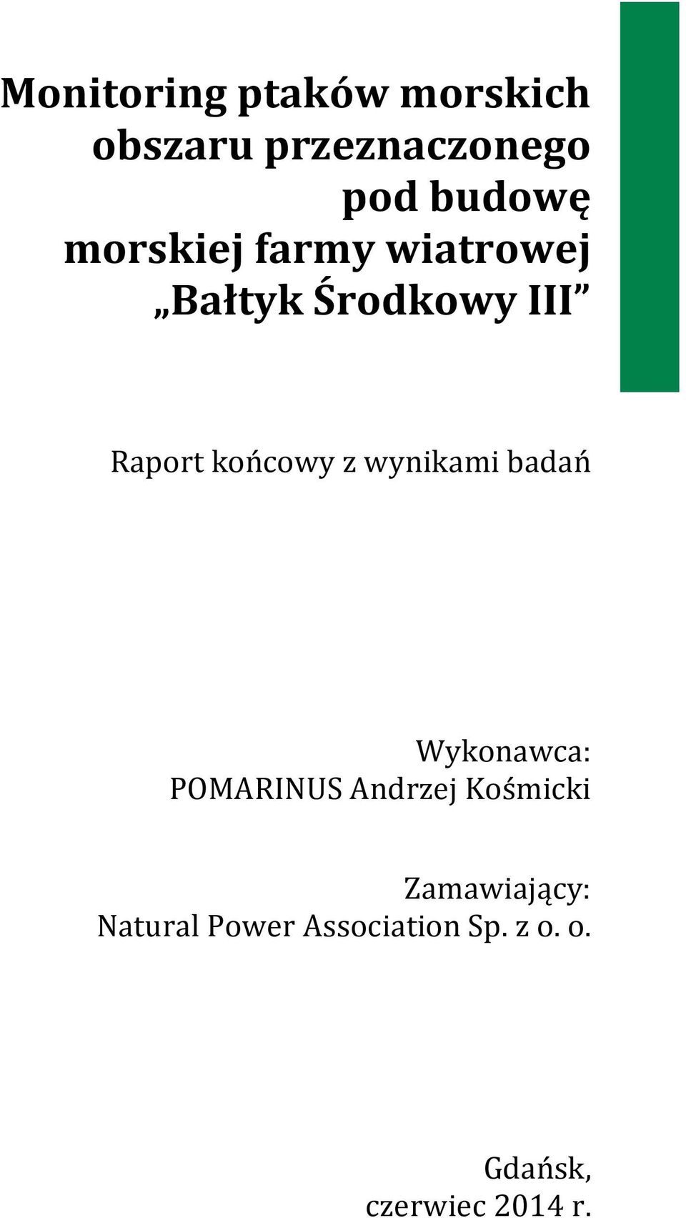 Wykonawca: POMARINUS Andrzej Kośmicki Zamawiający: