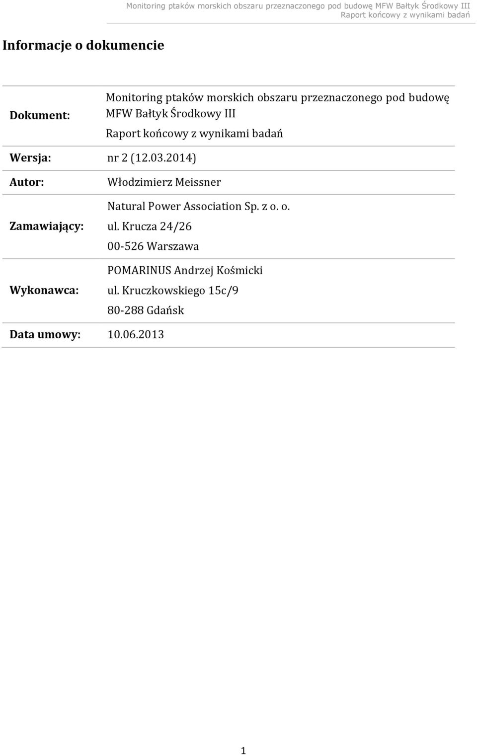2014) Autor: Zamawiający: Wykonawca: Włodzimierz Meissner Natural Power Association Sp.
