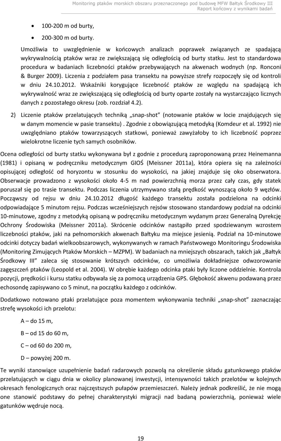 Liczenia z podziałem pasa transektu na powyższe strefy rozpoczęły się od kontroli w dniu 24.10.2012.