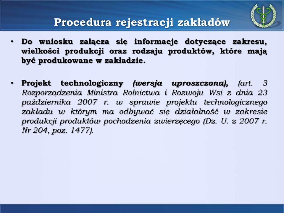 3 Rozporządzenia Ministra Rolnictwa i Rozwoju Wsi z dnia 23 października 2007 r.