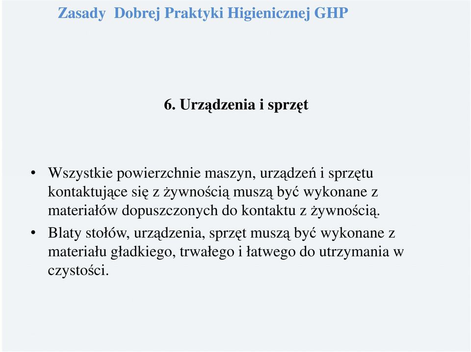 się z żywnością muszą być wykonane z materiałów dopuszczonych do kontaktu z