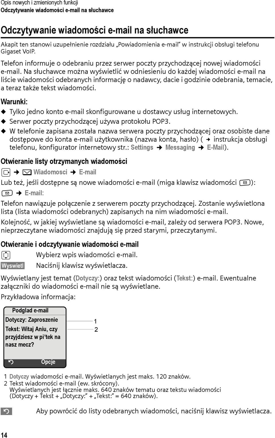 Na słuchawce można wyświetlić w odniesieniu do każdej wiadomości e-mail na liście wiadomości odebranych informację o nadawcy, dacie i godzinie odebrania, temacie, ateraz także tekst wiadomości.