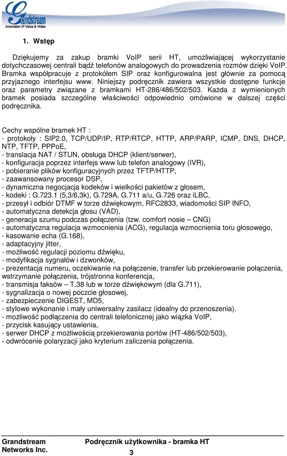 Niniejszy podręcznik zawiera wszystkie dostępne funkcje oraz parametry związane z bramkami HT-286/486/502/503.