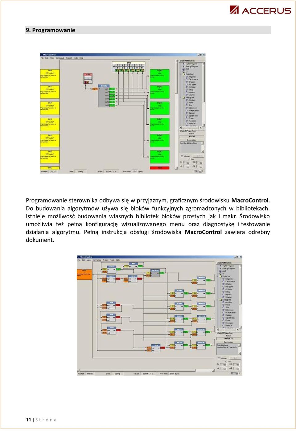 Istnieje możliwośd budowni włsnych bibliotek bloków prostych jk i mkr.