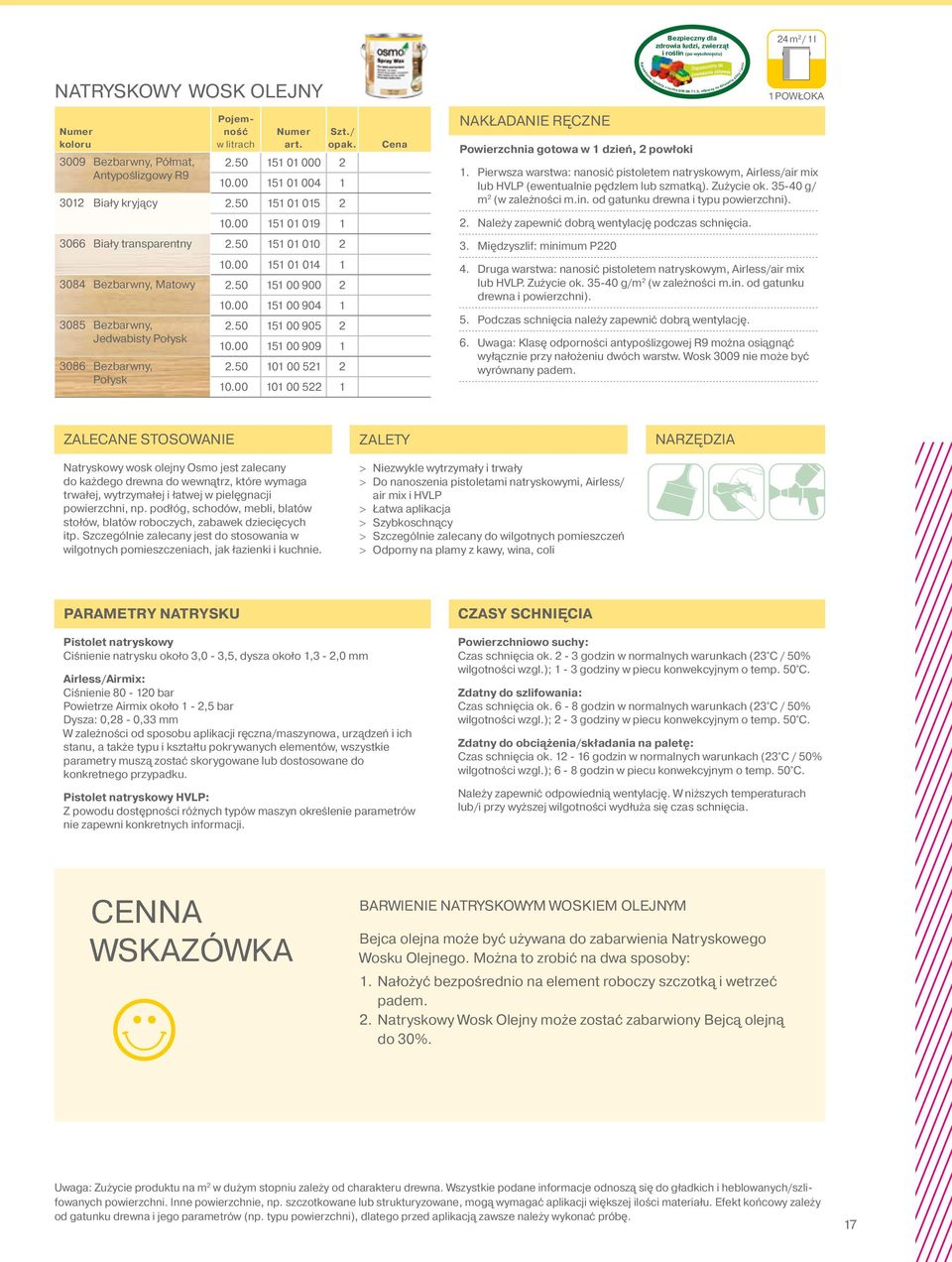 3066 Biały transparentny 3084 Bezbarwny, Matowy 3085 Bezbarwny, Jedwabisty Połysk 3086 Bezbarwny, Połysk 2.50 151 01 000 2 10.00 151 01 004 1 2.50 151 01 015 2 10.00 151 01 019 1 2.50 151 01 010 2 10.