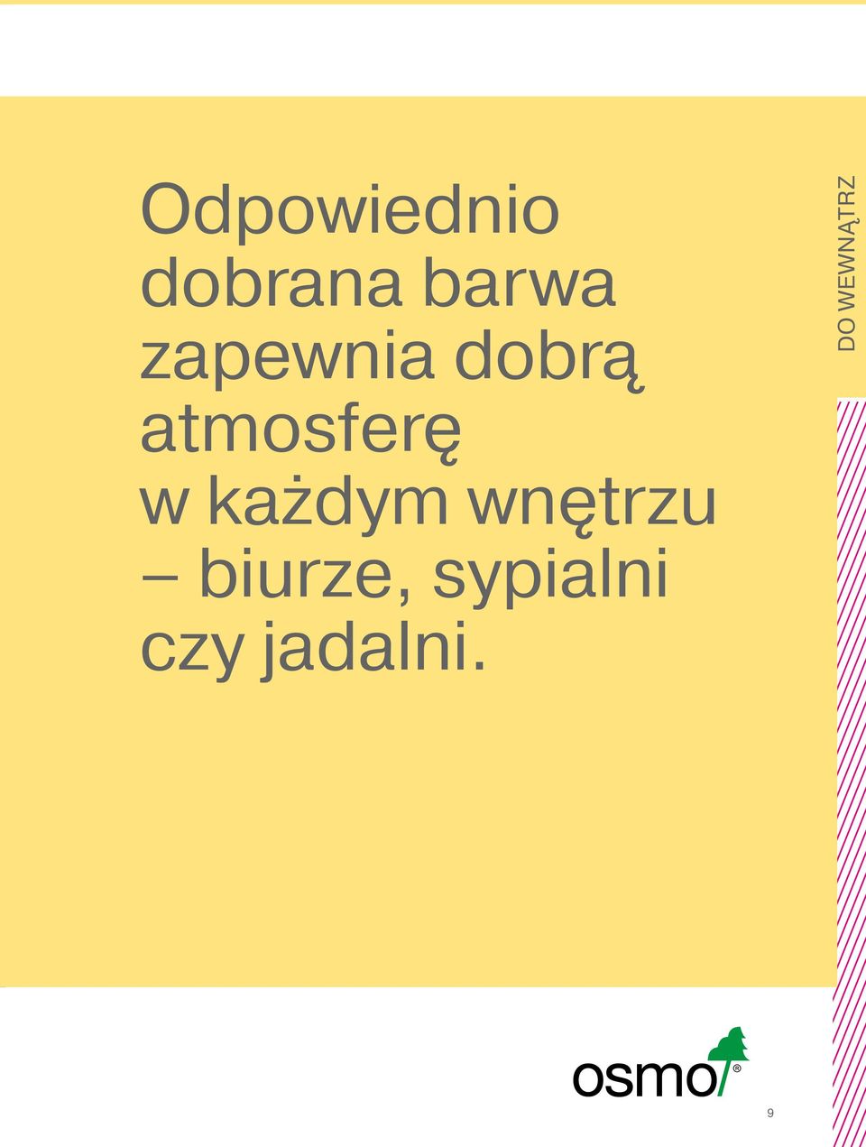 każdym wnętrzu biurze,
