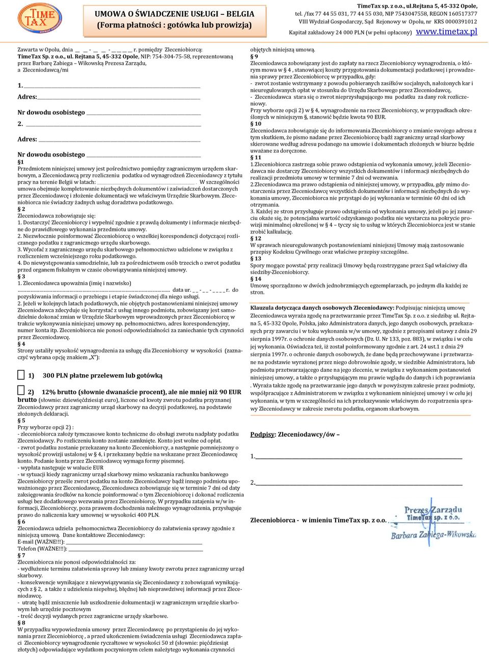 pl Zawarta w Opolu, dnia - - r. pomiędzy Zleceniobiorcą: TimeTax Sp. z o.o., ul.