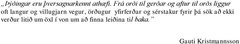 villugjarn vegur, örðugur yfirferðar og sérstakur fyrir þá