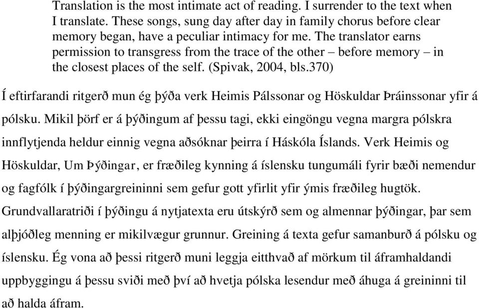 370) Í eftirfarandi ritgerð mun ég þýða verk Heimis Pálssonar og Höskuldar Þráinssonar yfir á pólsku.