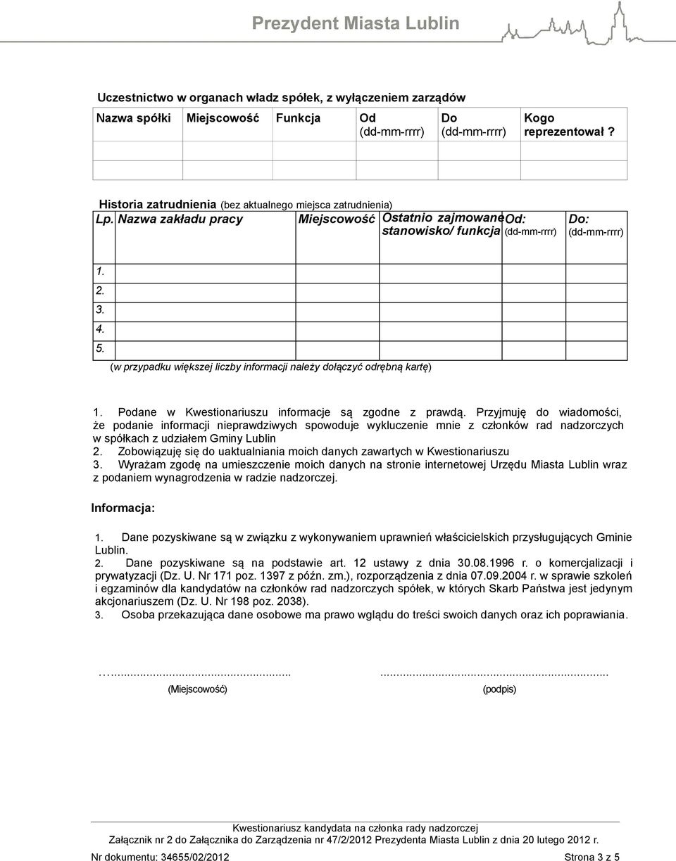 Podane w Kwestionariuszu informacje są zgodne z prawdą.