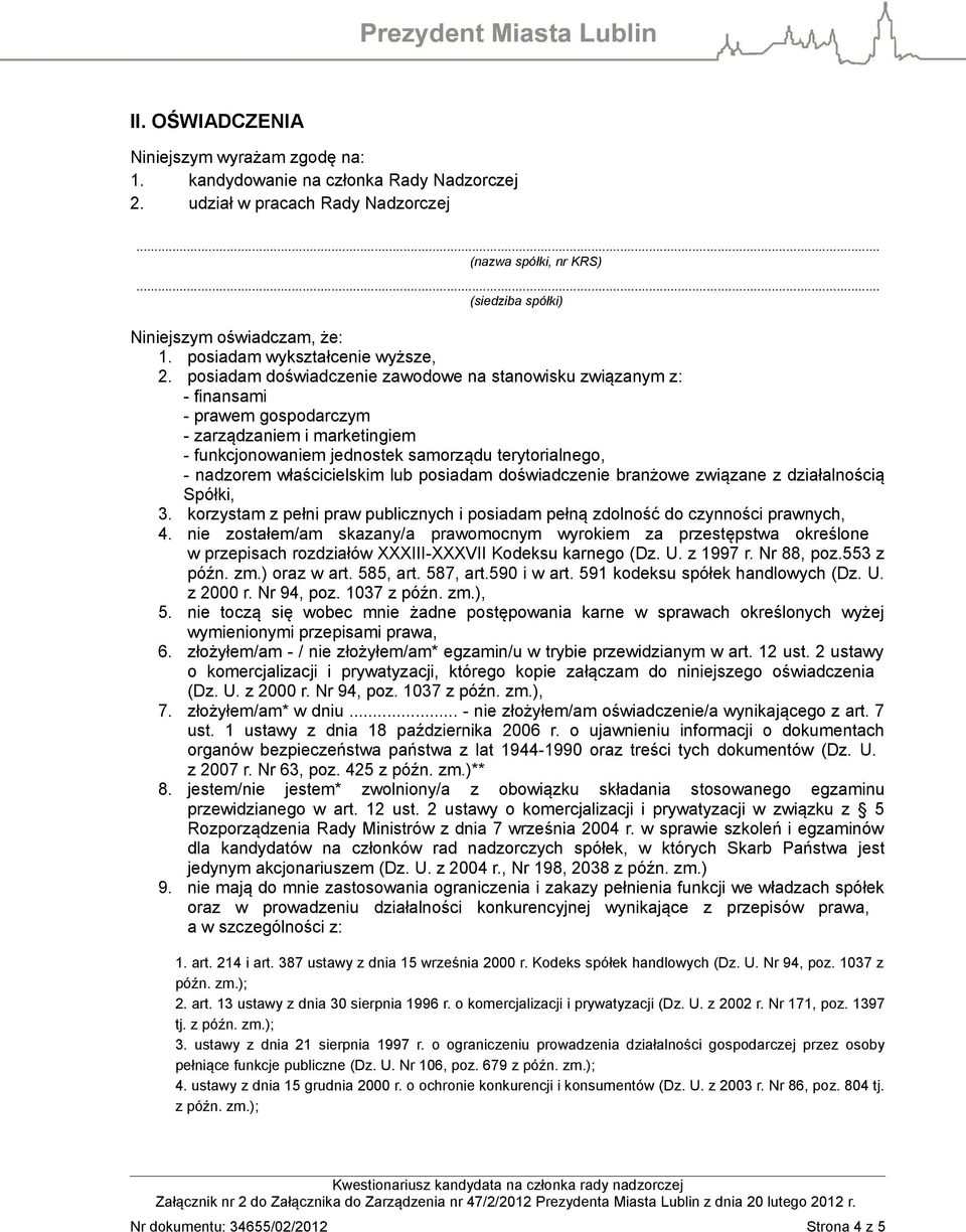 posiadam doświadczenie zawodowe na stanowisku związanym z: - finansami - prawem gospodarczym - zarządzaniem i marketingiem - funkcjonowaniem jednostek samorządu terytorialnego, - nadzorem