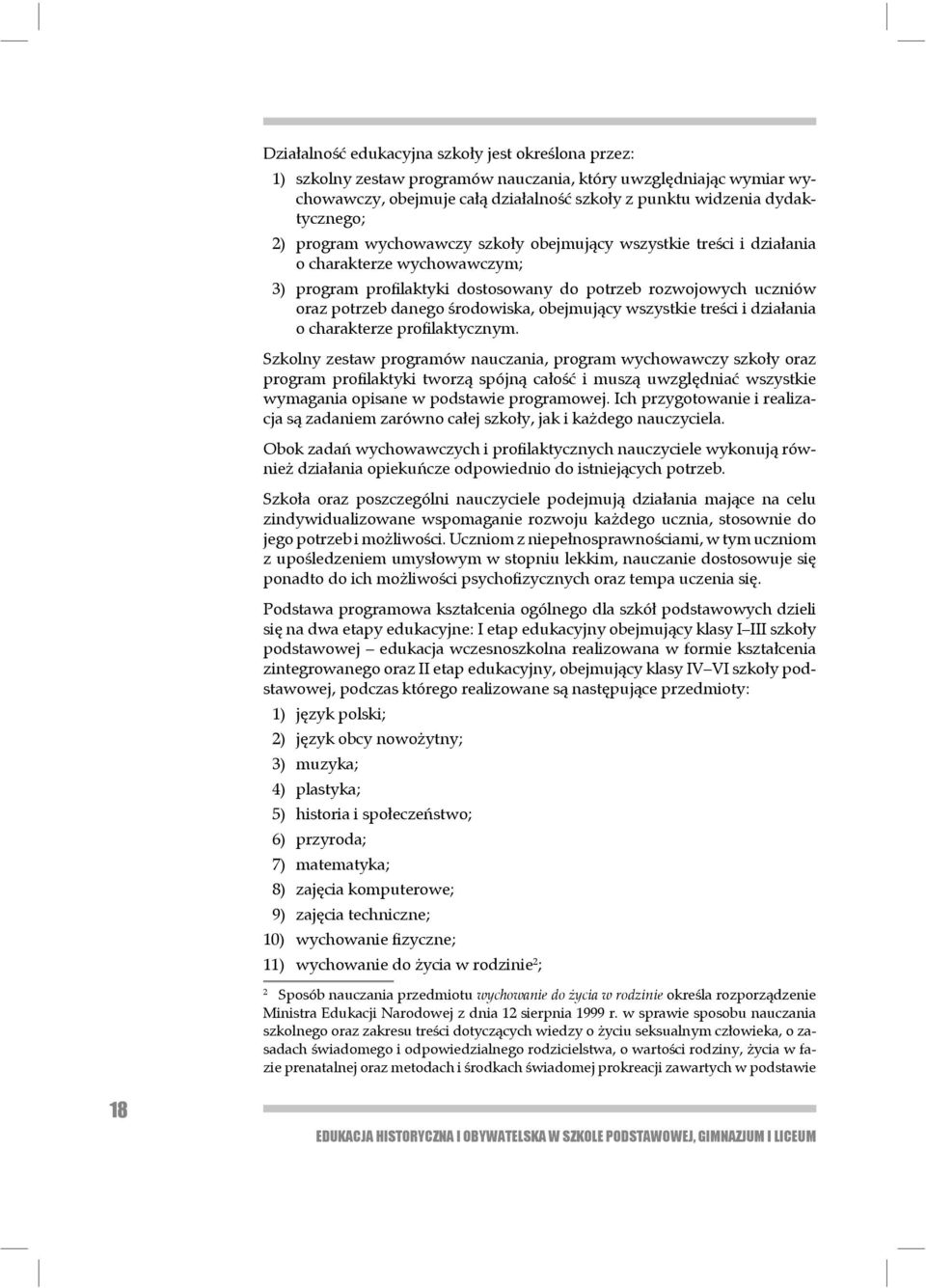 obejmujący wszystkie treści i działania o charakterze profi laktycznym.