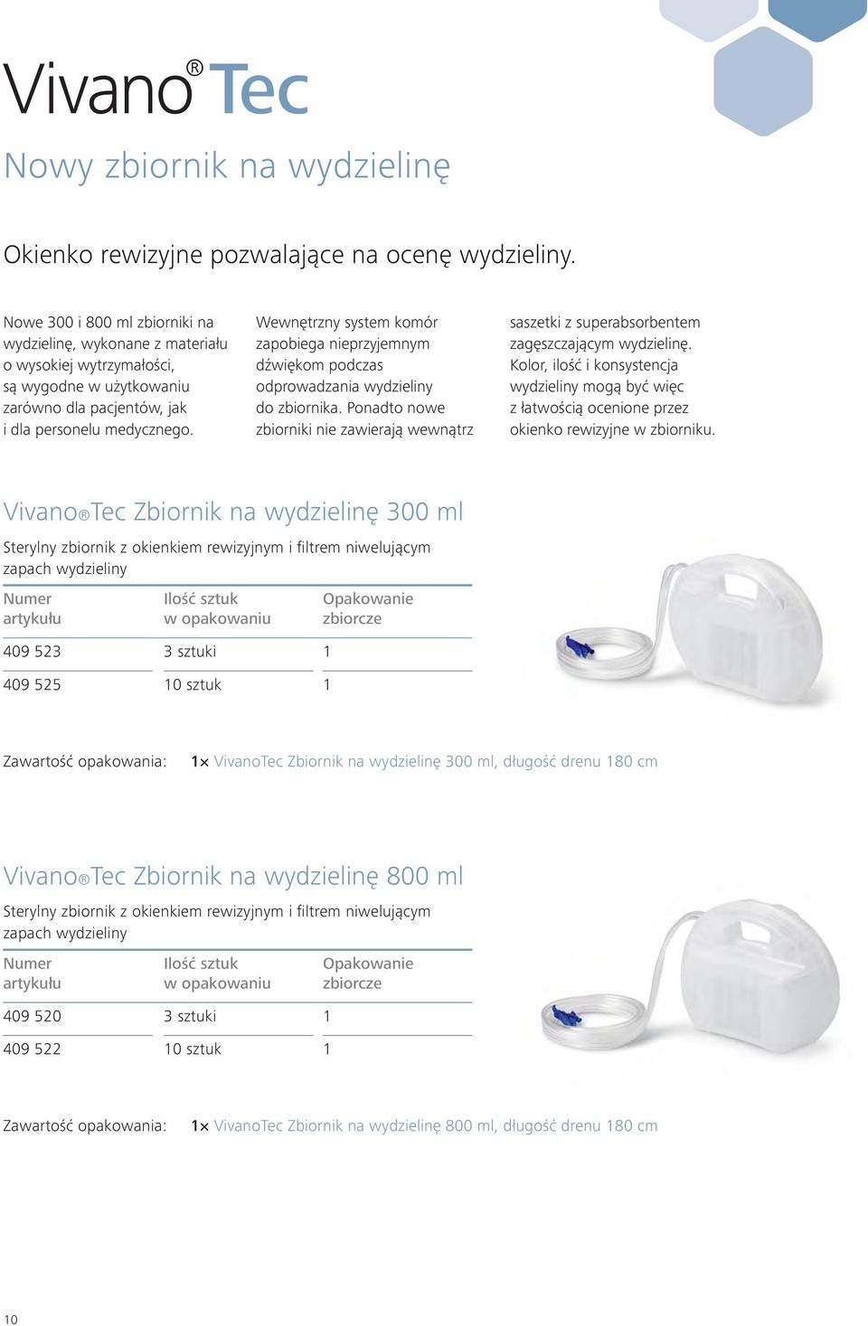 Wewnętrzny system komór zapobiega nieprzyjemnym dźwiękom podczas odprowadzania wydzieliny do zbiornika.