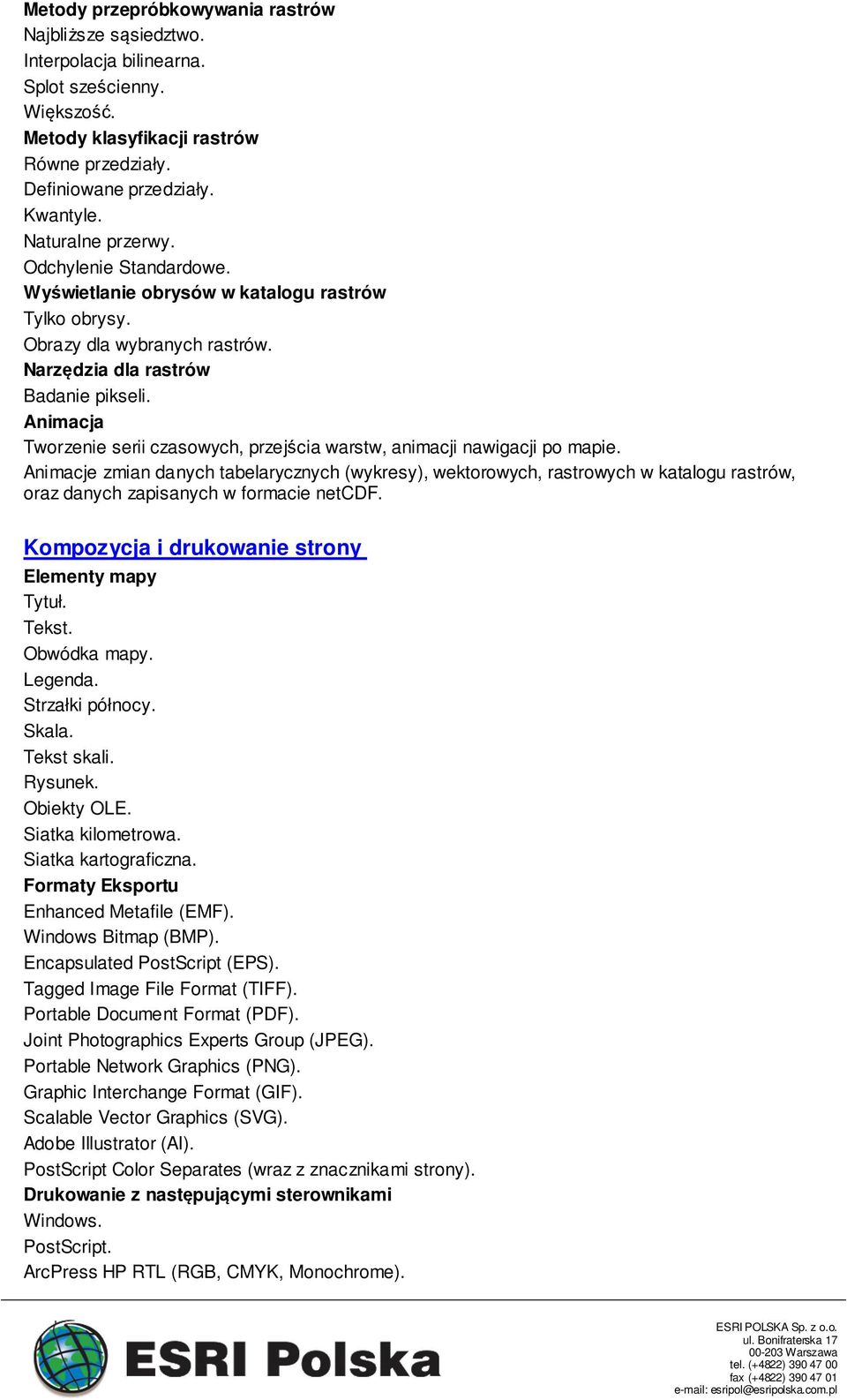 Animacja Tworzenie serii czasowych, przejścia warstw, animacji nawigacji po mapie.