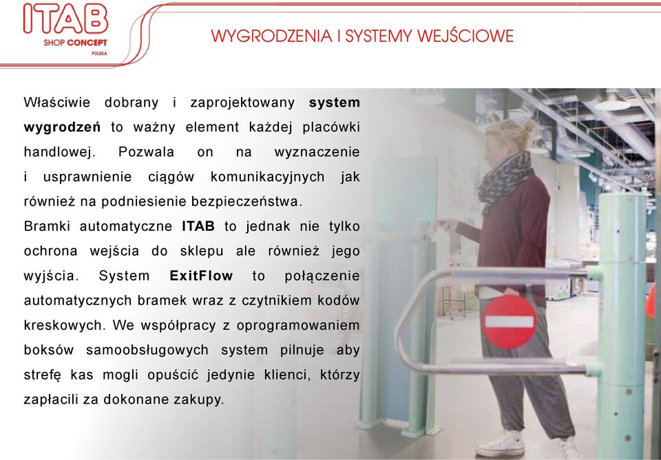 Bramki automatyczne ITAB to jednak nie tylko ochrona wejścia do sklepu ale również jego wyjścia.