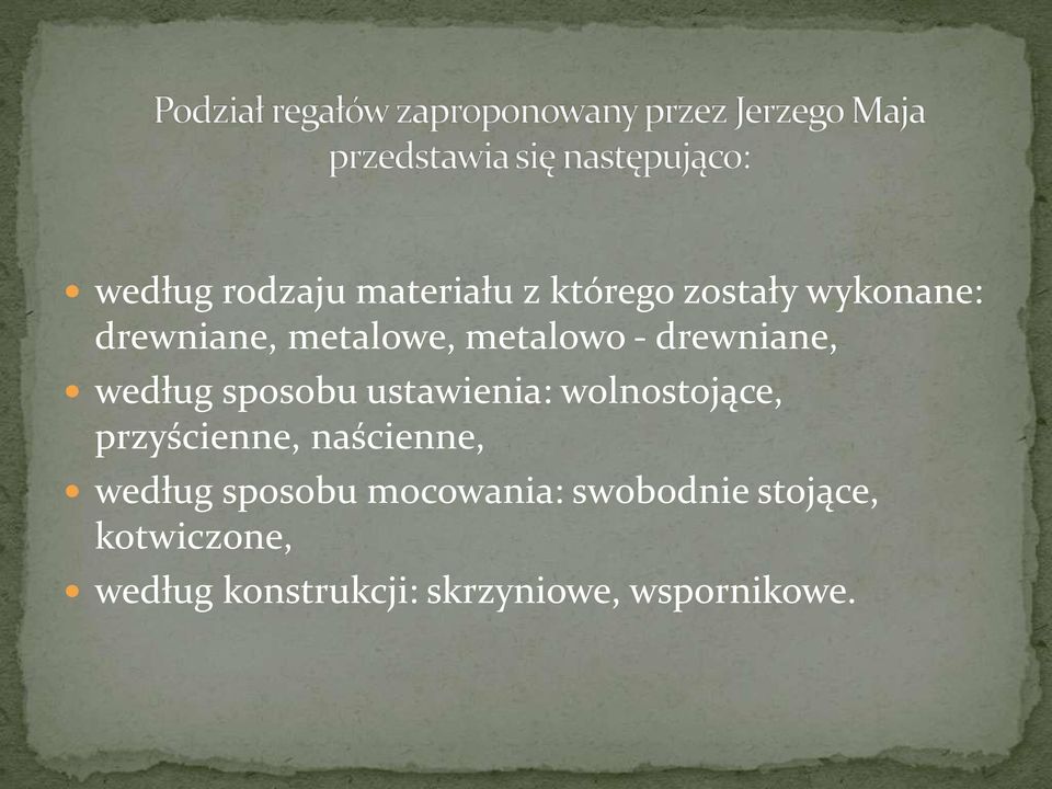 wolnostojące, przyścienne, naścienne, według sposobu mocowania: