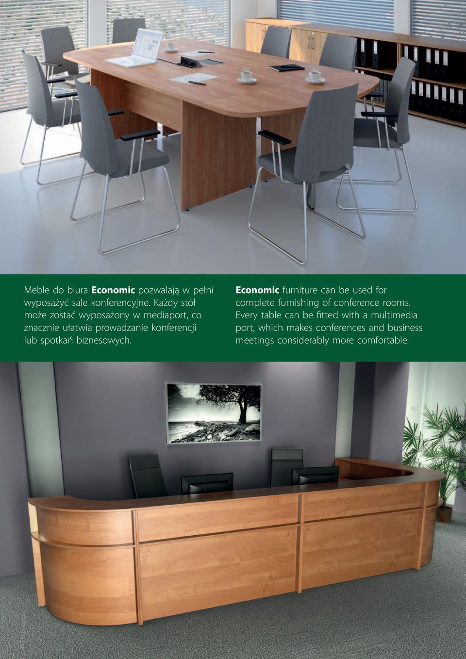 spotkań biznesowych. Economic furniture can be used for complete furnishing of conference rooms.