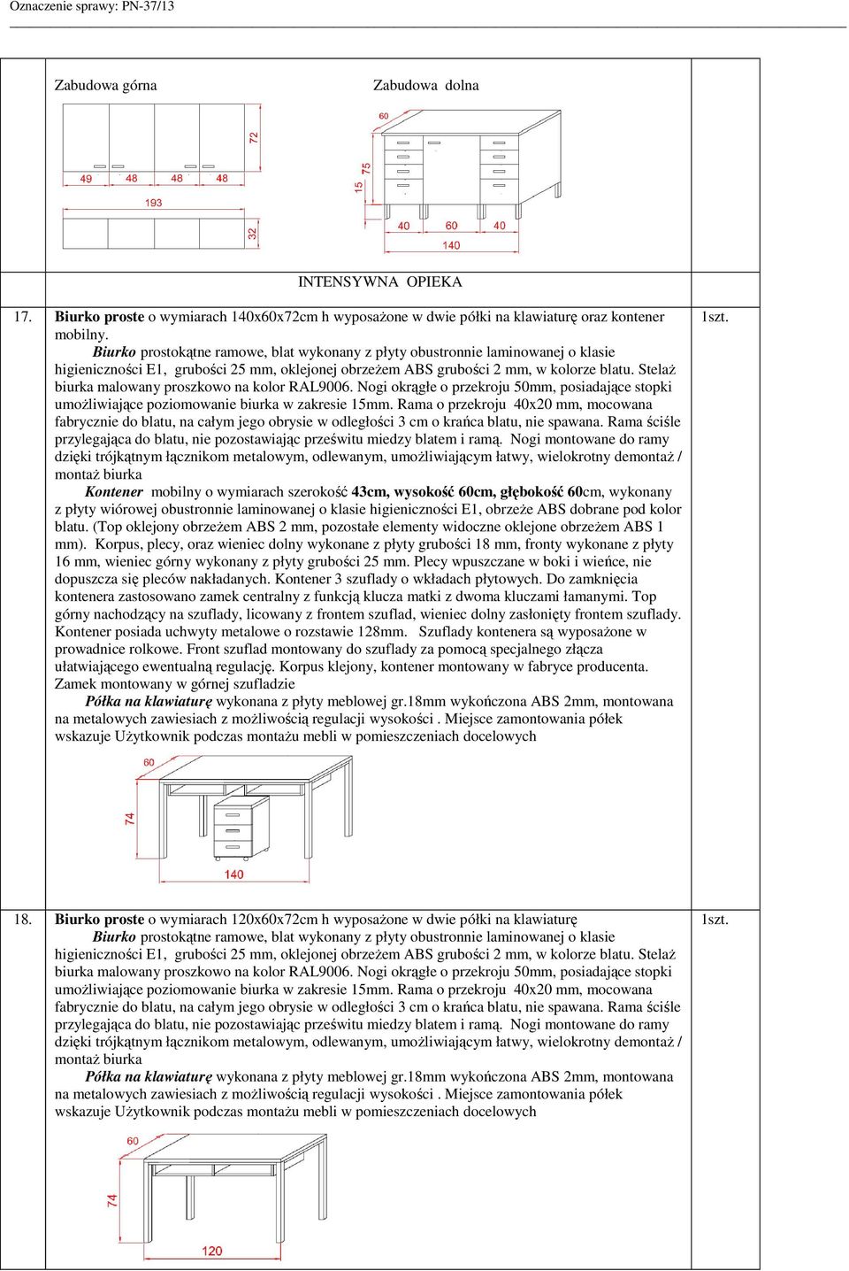 Stelaż biurka malowany proszkowo na kolor RAL9006. Nogi okrągłe o przekroju 50mm, posiadające stopki umożliwiające poziomowanie biurka w zakresie 15mm.