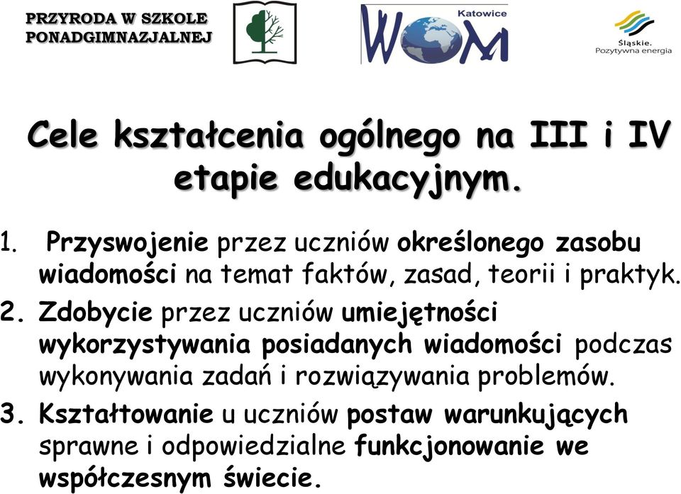 Zdobycie przez uczniów umiejętności wykorzystywania posiadanych wiadomości podczas wykonywania zadań