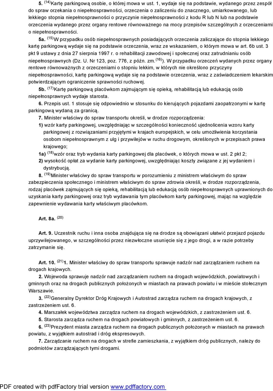 niepełnosprawności z kodu R lub N lub na podstawie orzeczenia wydanego przez organy rentowe równoważnego na mocy przepisów szczególnych z orzeczeniami o niepełnosprawności. 5a.