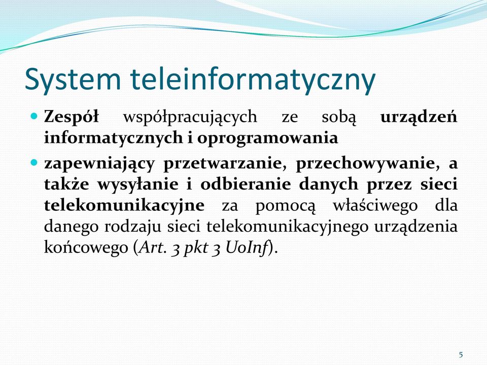 także wysyłanie i odbieranie danych przez sieci telekomunikacyjne za pomocą