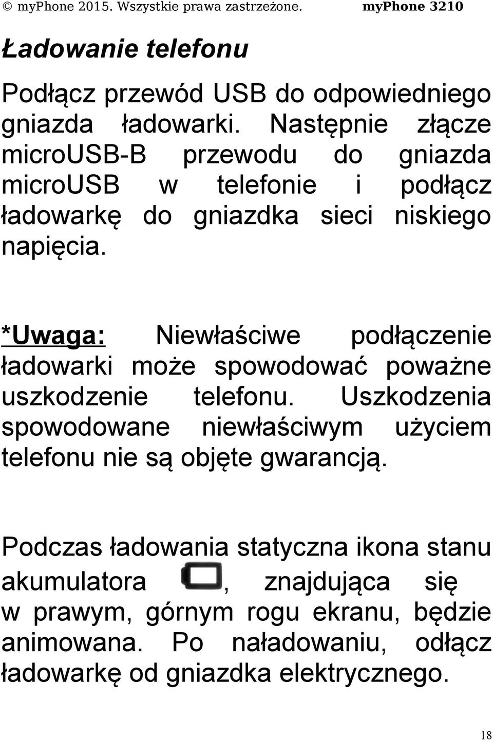 *Uwaga: Niewłaściwe podłączenie ładowarki może spowodować poważne uszkodzenie telefonu.