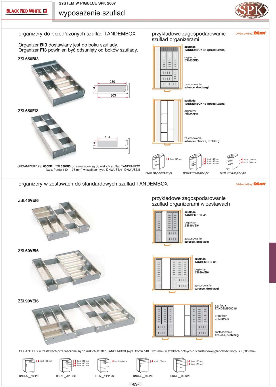 650BI3 przeznaczone są do niskich szuflad TANDEMBOX (wys.