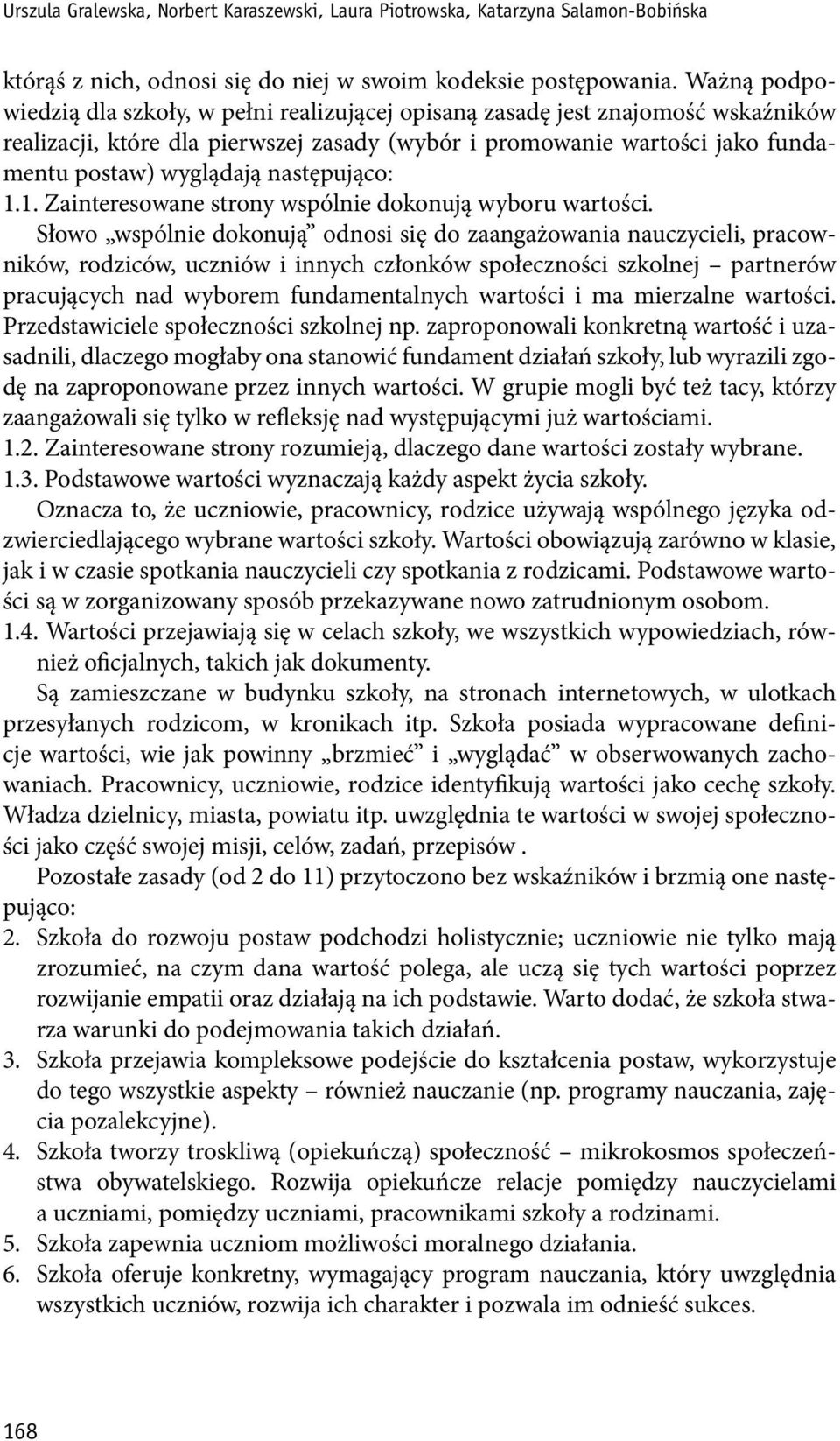 następująco: 1.1. Zainteresowane strony wspólnie dokonują wyboru wartości.