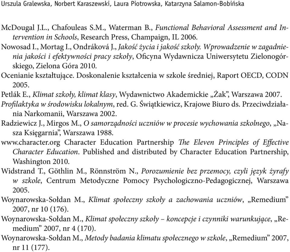 Wprowadzenie w zagadnienia jakości i efektywności pracy szkoły, Oficyna Wydawnicza Uniwersytetu Zielonogórskiego, Zielona Góra 2010. Ocenianie kształtujące.