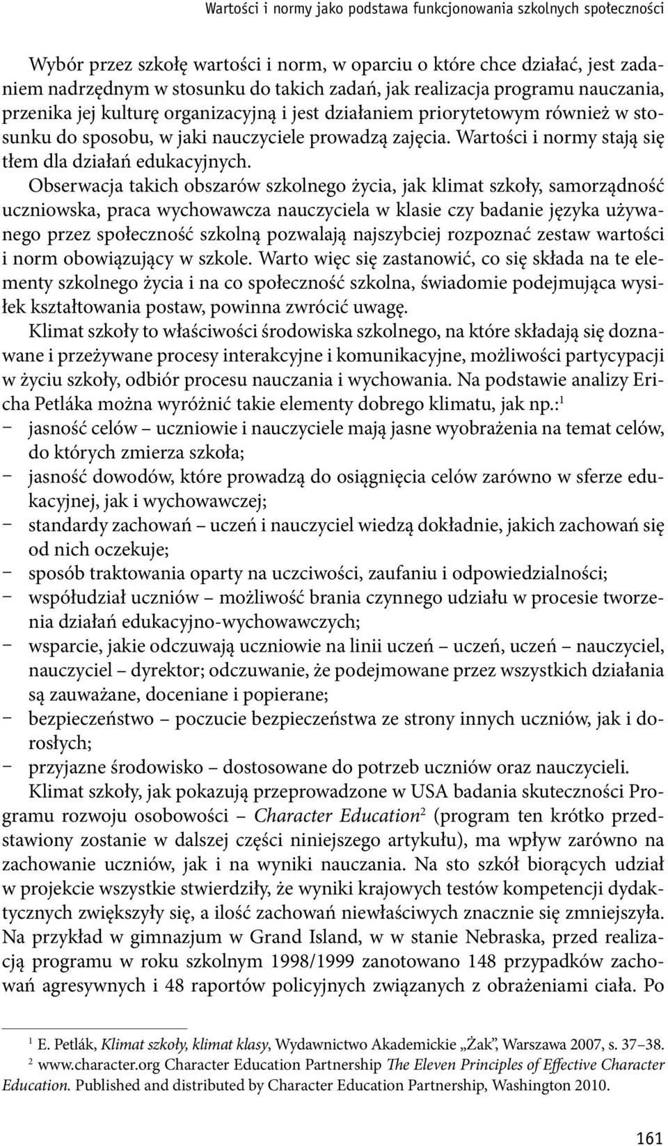 Wartości i normy stają się tłem dla działań edukacyjnych.