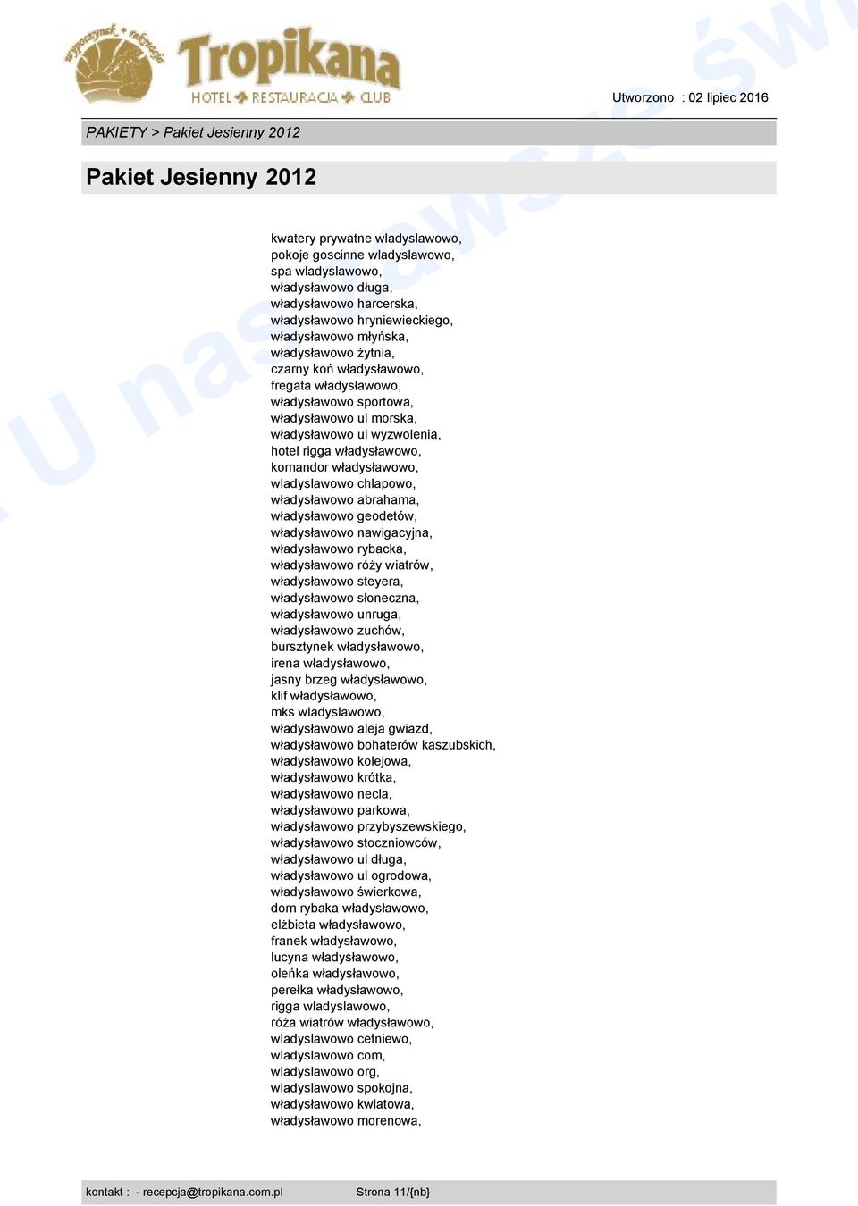 chlapowo, władysławowo abrahama, władysławowo geodetów, władysławowo nawigacyjna, władysławowo rybacka, władysławowo róży wiatrów, władysławowo steyera, władysławowo słoneczna, władysławowo unruga,