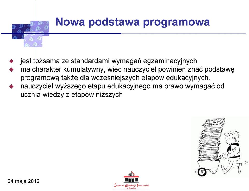 podstawę programową także dla wcześniejszych etapów edukacyjnych.