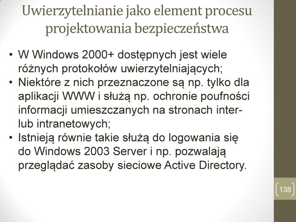 tylko dla aplikacji WWW i służą np.